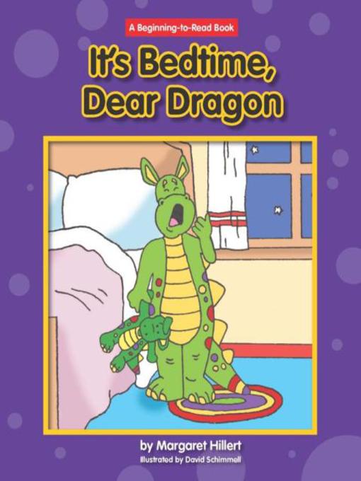 Title details for It's Bedtime, Dear Dragon by Margaret Hillert - Wait list